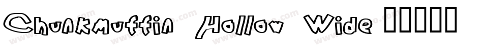 Chunkmuffin Hollow Wide字体转换